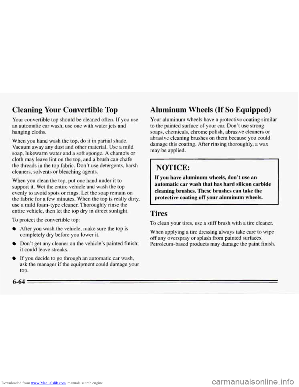 CHEVROLET CAMARO 1995 4.G Owners Manual Downloaded from www.Manualslib.com manuals search engine Cleaning  Your  Convertible  Top 
Your convertible  top  should be cleaned often. If you use 
an  automatic  car wash,  use  one with  water  j