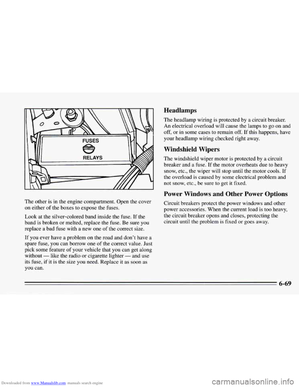 CHEVROLET CAMARO 1995 4.G Owners Manual Downloaded from www.Manualslib.com manuals search engine Headlamps 
The headlamp  wiring  is  protected  by a circuit breaker. 
An  electrical overload  will cause  the  lamps  to go on 
and 
off, or 