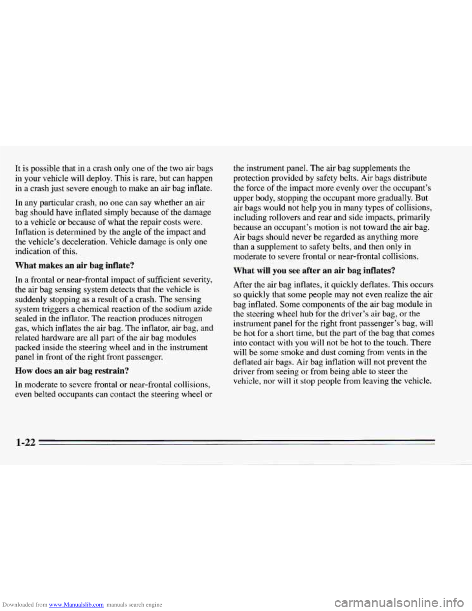 CHEVROLET CAMARO 1995 4.G Owners Manual Downloaded from www.Manualslib.com manuals search engine It is possible that  in a crash only one of the two air  bags 
in  your  vehicle  will  deploy.  This is rare, but  can happen 
in 
a crash jus