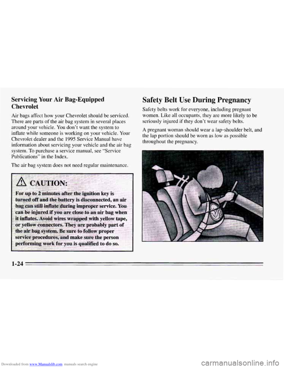 CHEVROLET CAMARO 1995 4.G Owners Guide Downloaded from www.Manualslib.com manuals search engine Servicing Your Air  Bag-Equipped 
Chevrolet 
Air  bags  affect  how  your  Chevrolet should be serviced. 
There  are parts 
of the air bag syst