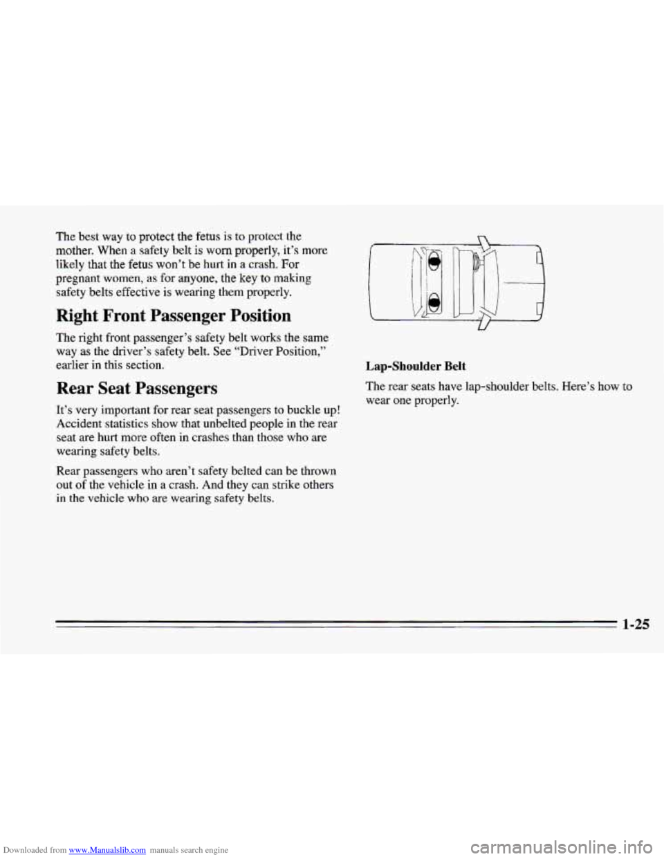 CHEVROLET CAMARO 1995 4.G Owners Guide Downloaded from www.Manualslib.com manuals search engine The best way to protect the fetus is to protect the
mother. When
a safety belt is worn properly, it’s more
likely that
the CHEVROLET CAMARO 1995 4.G Owners Guide Downloaded from www.Manualslib.com manuals search engine The best way to protect the fetus is to protect the
mother. When
a safety belt is worn properly, it’s more
likely that
the