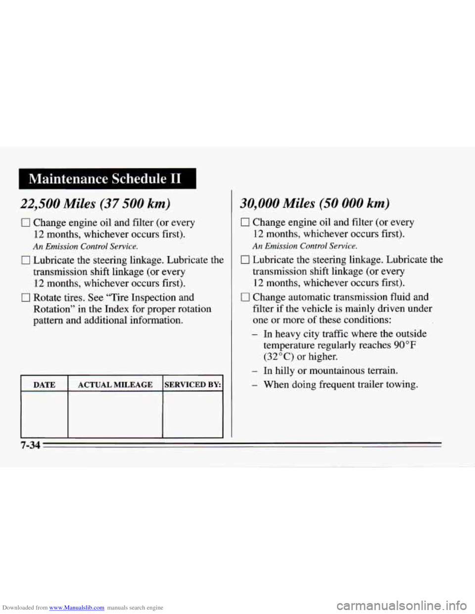 CHEVROLET CAMARO 1995 4.G Owners Manual Downloaded from www.Manualslib.com manuals search engine Maintenance Schedule I1
22,500 Miles (37 500 km)
0 Change engine oil and filter (or every
12 months, whichever occurs first).
An Emissi CHEVROLET CAMARO 1995 4.G Owners Manual Downloaded from www.Manualslib.com manuals search engine Maintenance Schedule I1
22,500 Miles (37 500 km)
0 Change engine oil and filter (or every
12 months, whichever occurs first).
An Emissi