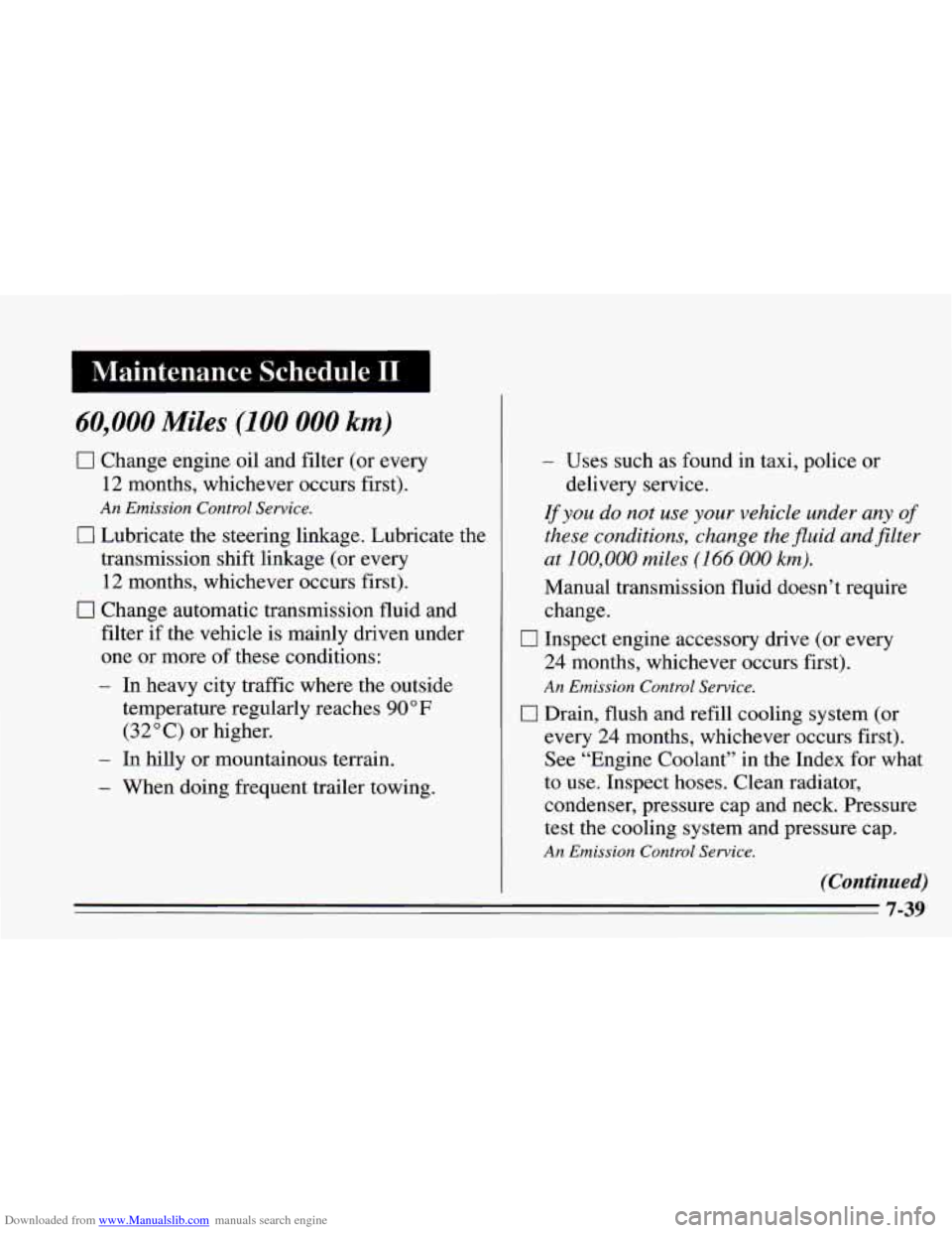 CHEVROLET CAMARO 1995 4.G Owners Manual Downloaded from www.Manualslib.com manuals search engine Maintenance  Schedule I1 ~ 1 
60,000 Miles (100 000 km) 
0 Change engine oil and filter (or every 
12 months, whichever occurs first). 
An Emis