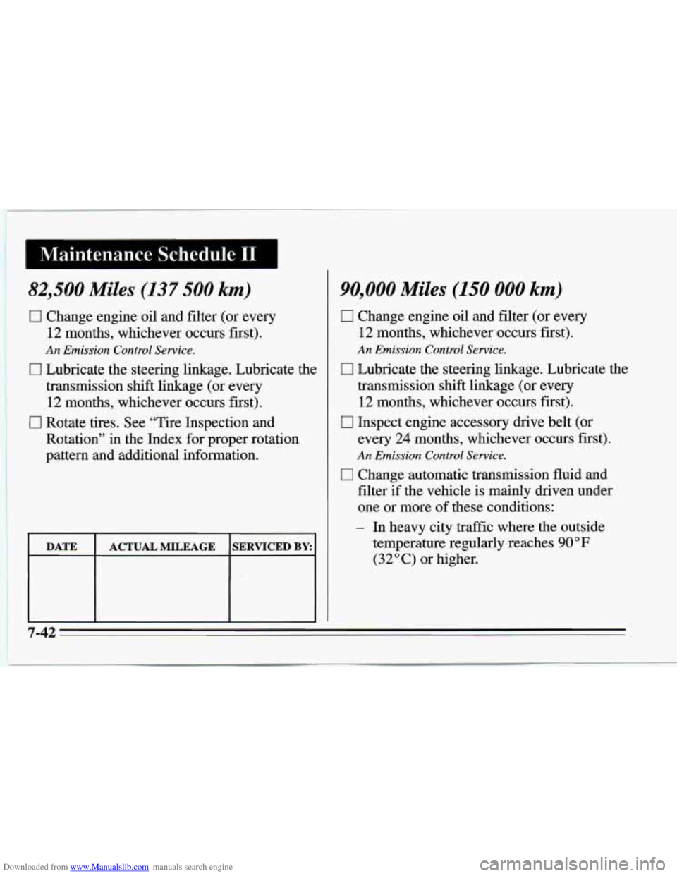 CHEVROLET CAMARO 1995 4.G Owners Manual Downloaded from www.Manualslib.com manuals search engine Maintenance Schedule I1 I
82,500 Miles (137 500 km)
0 Change engine oil and filter (or every
12 months, whichever occurs first).
An Em CHEVROLET CAMARO 1995 4.G Owners Manual Downloaded from www.Manualslib.com manuals search engine Maintenance Schedule I1 I
82,500 Miles (137 500 km)
0 Change engine oil and filter (or every
12 months, whichever occurs first).
An Em