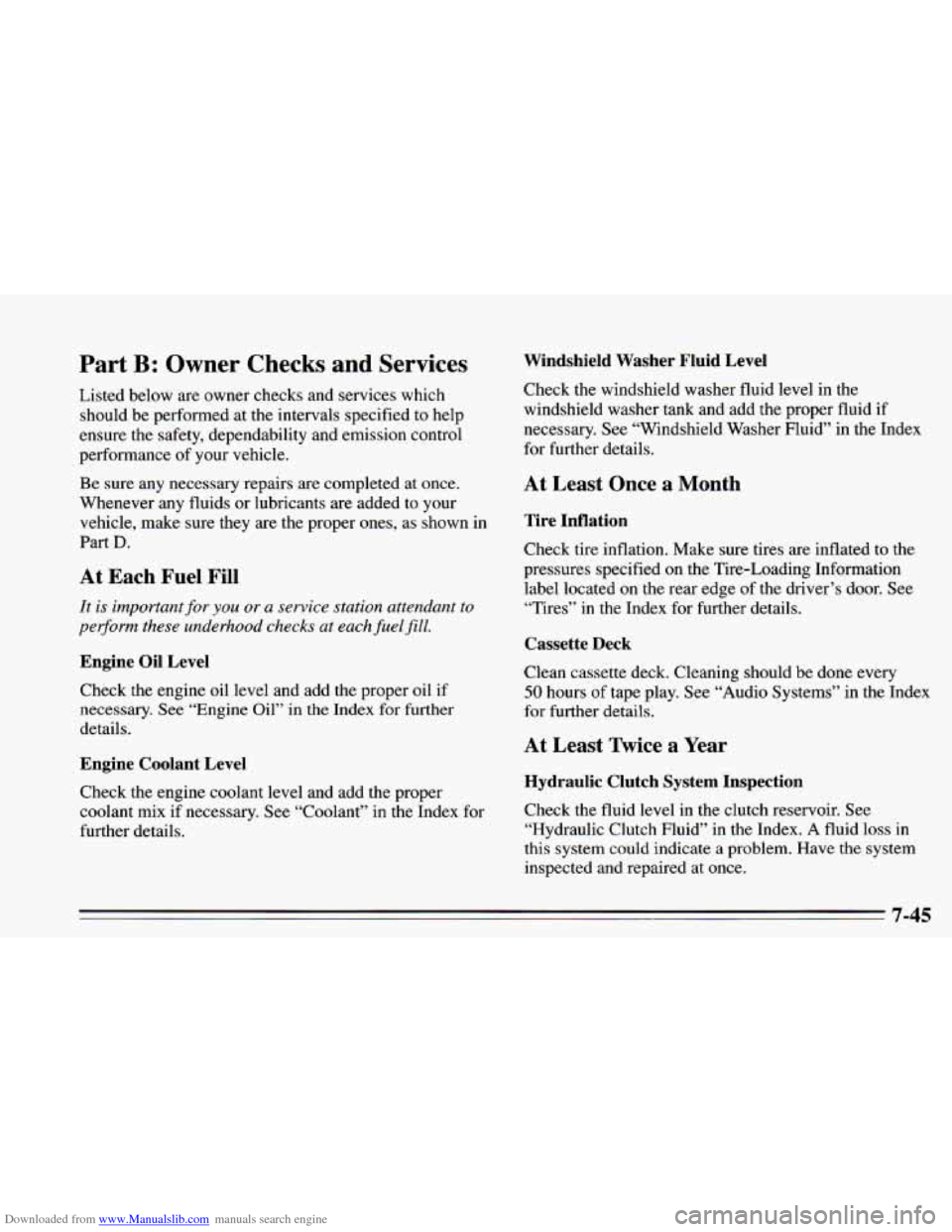 CHEVROLET CAMARO 1995 4.G Owners Manual Downloaded from www.Manualslib.com manuals search engine Part B: Owner  Checks and Services 
Listed below are owner checks and services which 
should  be performed  at the  intervals specified to  hel