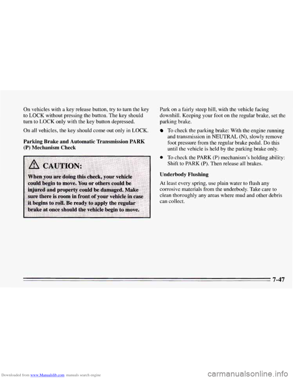 CHEVROLET CAMARO 1995 4.G Owners Manual Downloaded from www.Manualslib.com manuals search engine On vehicles with a key release button, try to turn the key
to LOCK without pressing the button. The key should
turn
to LOCK only wi CHEVROLET CAMARO 1995 4.G Owners Manual Downloaded from www.Manualslib.com manuals search engine On vehicles with a key release button, try to turn the key
to LOCK without pressing the button. The key should
turn
to LOCK only wi