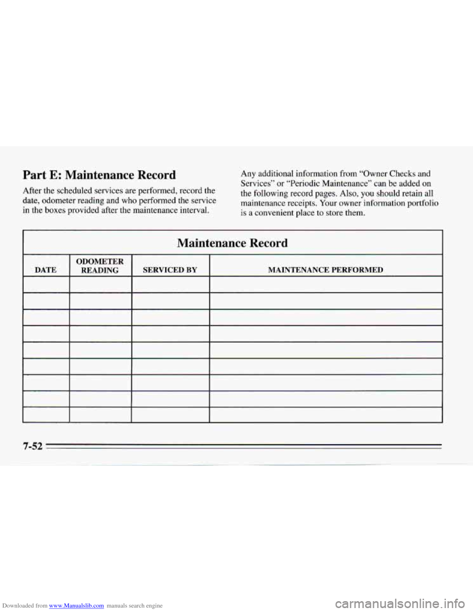 CHEVROLET CAMARO 1995 4.G Owners Manual Downloaded from www.Manualslib.com manuals search engine Part E: Maintenance  Record 
After the scheduled  services are  performed,  record  the 
date,  odometer reading  and  who  performed  the  ser