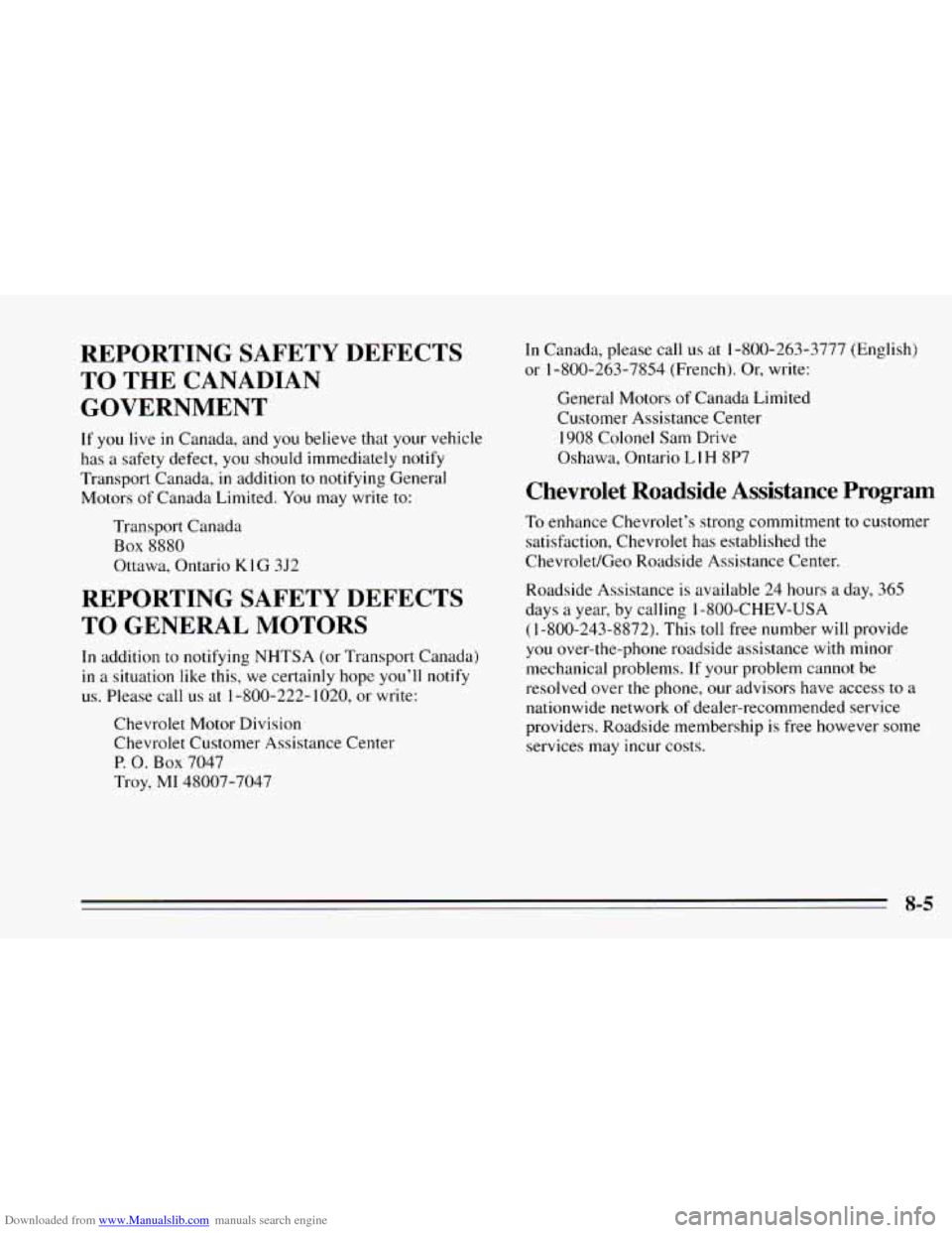 CHEVROLET CAMARO 1995 4.G Owners Manual Downloaded from www.Manualslib.com manuals search engine REPORTING  SAFETY  DEFECTS 
TO THE  CANADIAN 
GOVERNMENT 
If you live in Canada,  and  you  believe  that  your  vehicle 
has  a safety  defect