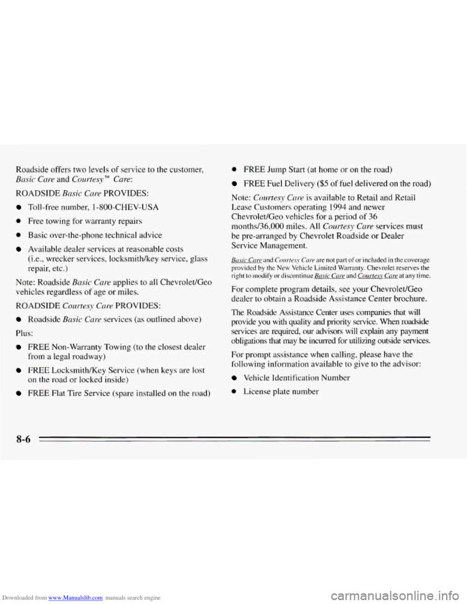 CHEVROLET CAMARO 1995 4.G Owners Manual Downloaded from www.Manualslib.com manuals search engine Roadside offers two levels of service to  the  customer, 
Basic Care and Courtesy"  Cure: 
ROADSIDE Basic Cure PROVIDES: 
Toll-free  number,  