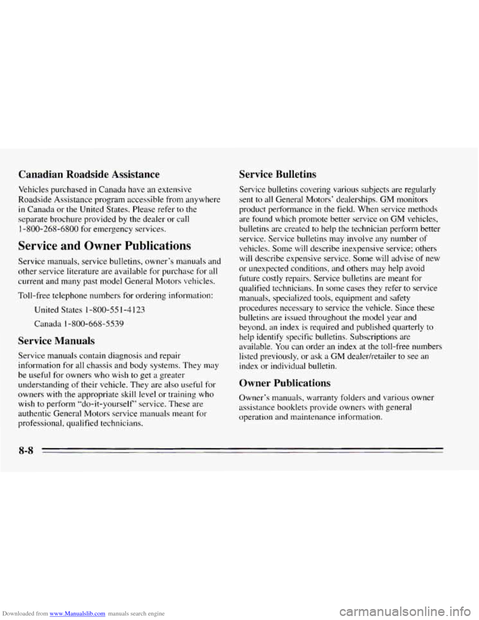 CHEVROLET CAMARO 1995 4.G Owners Manual Downloaded from www.Manualslib.com manuals search engine Canadian  Roadside  Assistance 
Vehicles  purchased in Canada  have  an extensive 
Roadside  Assistance  program  accessible from  anywhere 
in