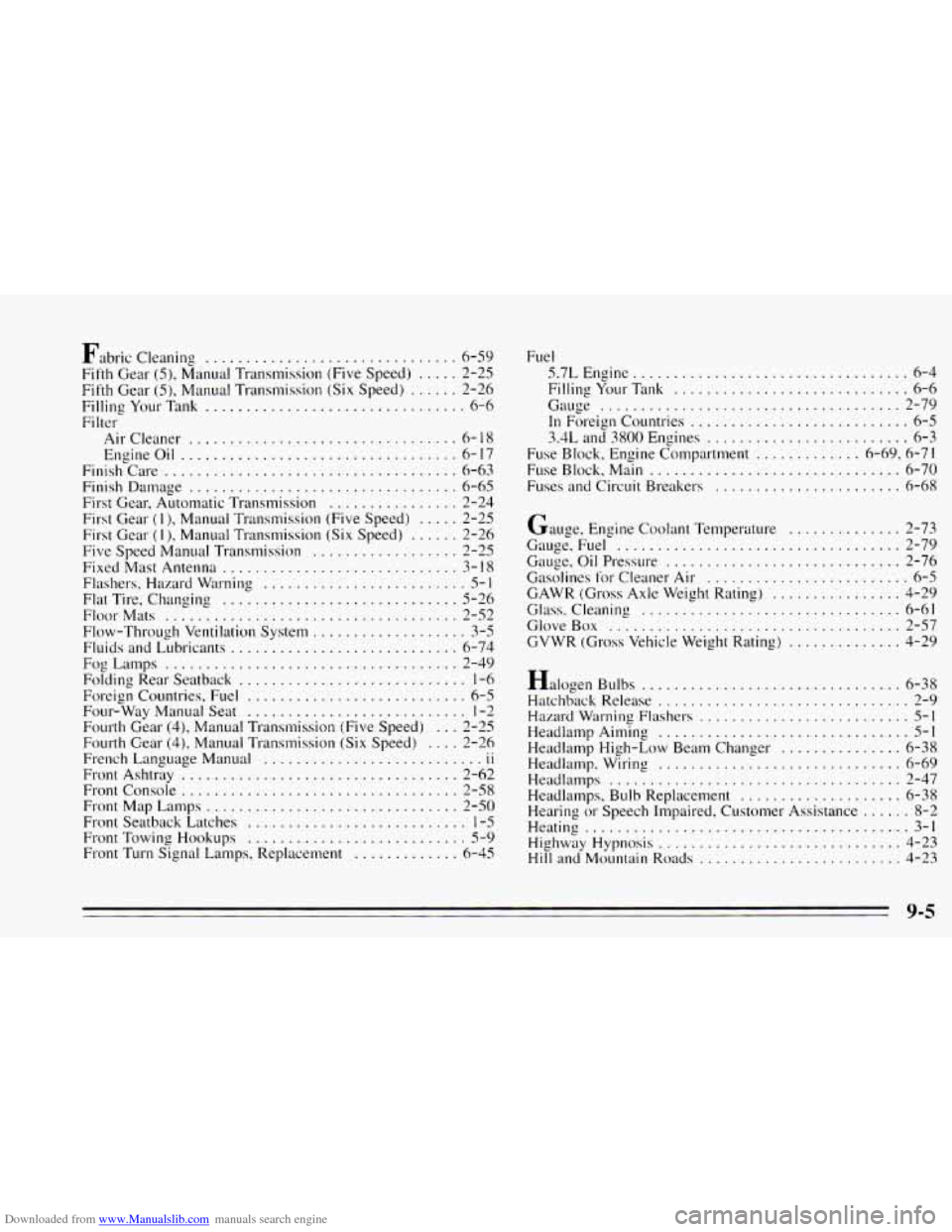 CHEVROLET CAMARO 1995 4.G Owners Manual Downloaded from www.Manualslib.com manuals search engine Fabric Cleaning ............................... 6-59 
Fifth Gear 
(5). Manual Transmission  (Five Speed) ..... 2-25 
Fifth  Gear 
(5). Manual T