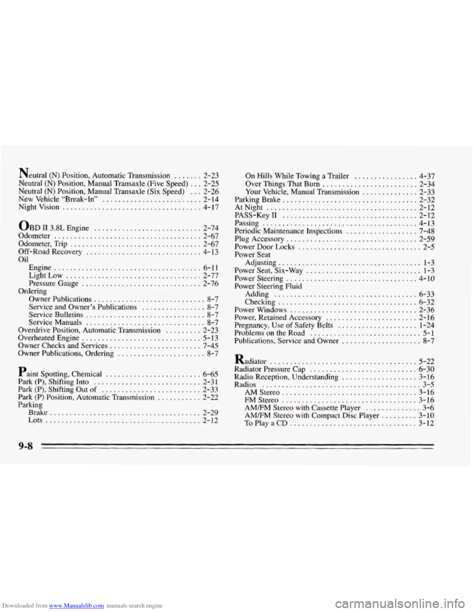 CHEVROLET CAMARO 1995 4.G Owners Manual Downloaded from www.Manualslib.com manuals search engine Neutral (N) Position. Automatic  Transmission ....... 2-23 
Neutral 
(N) Position.  Manual Transaxle (Five Speed) ... 2-25 
Neutral 
(N) Positi