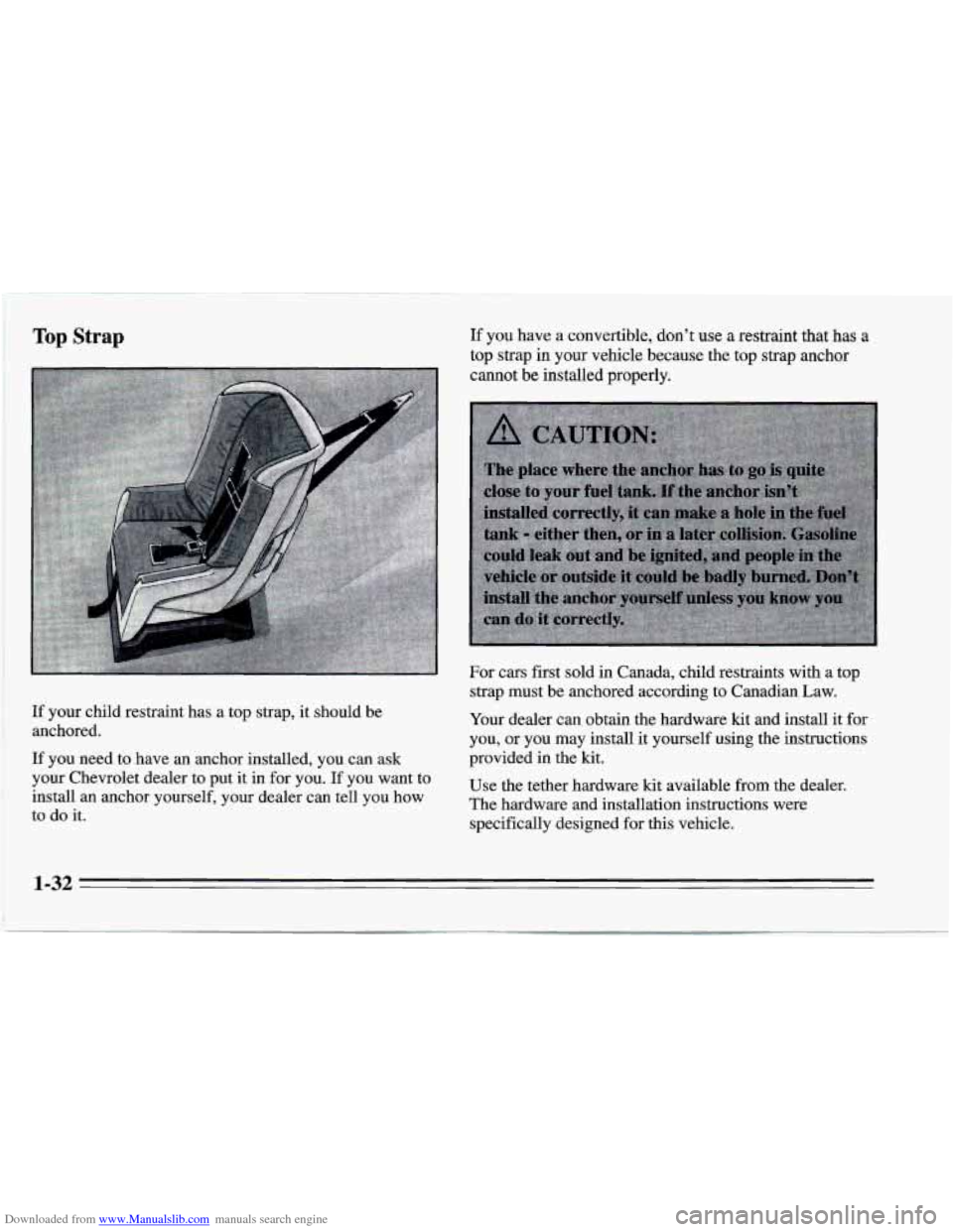CHEVROLET CAMARO 1995 4.G Service Manual Downloaded from www.Manualslib.com manuals search engine Top Strap 
If your child restraint  has a top strap,  it should  be 
anchored. 
If  you  need 
to have  an  anchor  installed, you can ask 
you