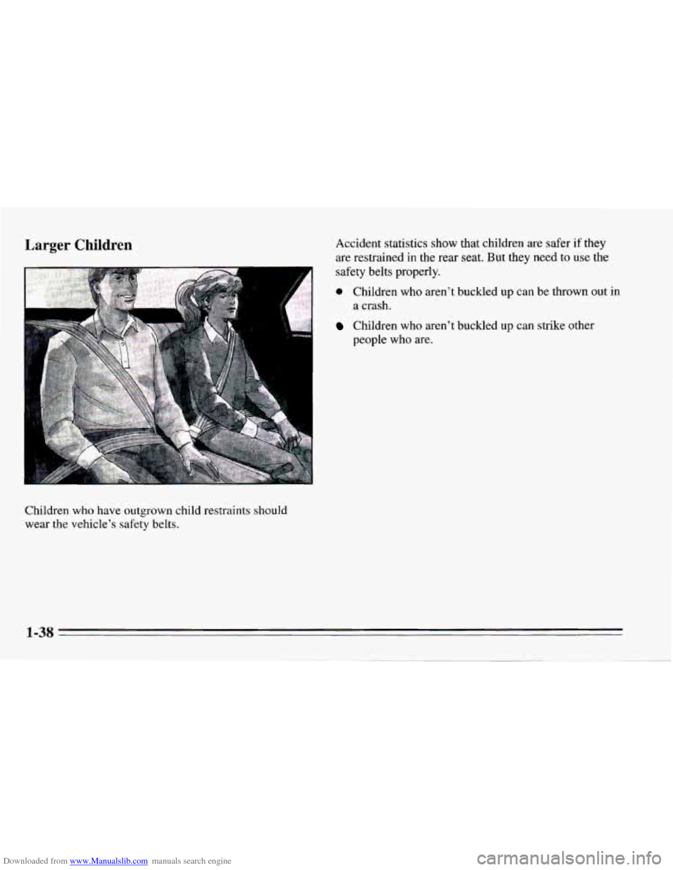 CHEVROLET CAMARO 1995 4.G Service Manual Downloaded from www.Manualslib.com manuals search engine Larger Children 
I 
Accident statistics show that children are safer  if they 
are restrained  in the rear seat. But  they  need to use the 
sa