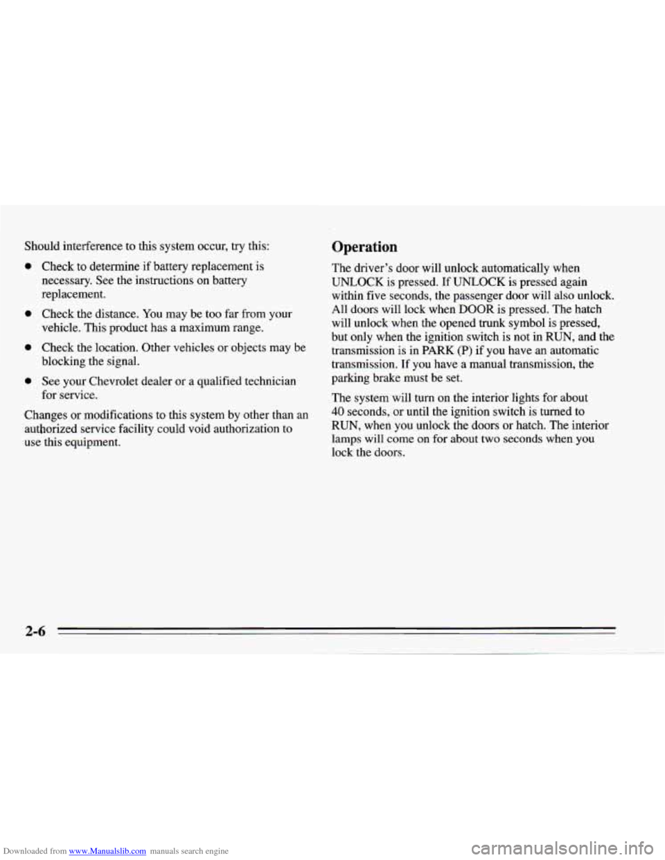 CHEVROLET CAMARO 1995 4.G Workshop Manual Downloaded from www.Manualslib.com manuals search engine Should interference to this system occur, try this:
0
0
0
0
Check to determine if battery replacement is
necessary. See the instruc CHEVROLET CAMARO 1995 4.G Workshop Manual Downloaded from www.Manualslib.com manuals search engine Should interference to this system occur, try this:
0
0
0
0
Check to determine if battery replacement is
necessary. See the instruc