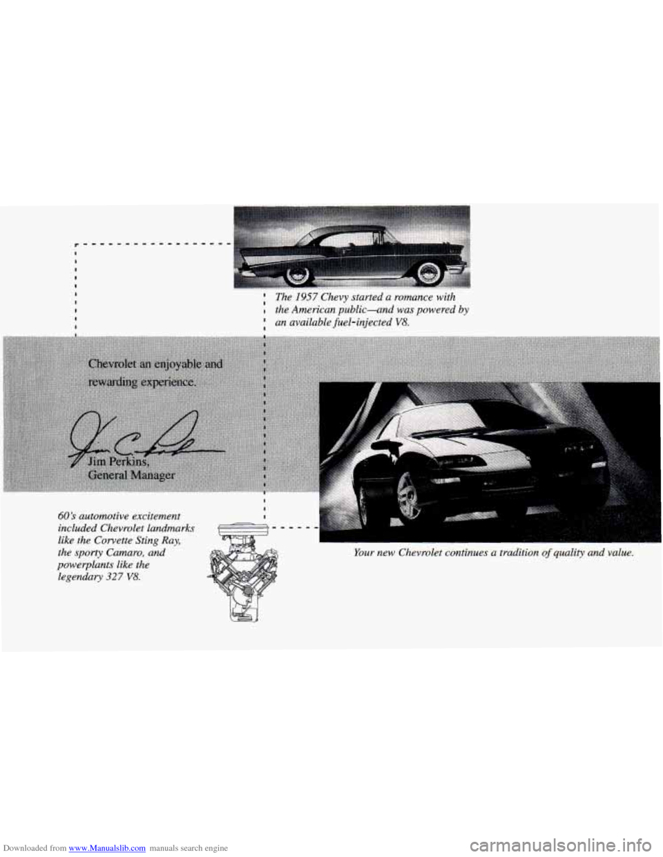 CHEVROLET CAMARO 1995 4.G Owners Manual Downloaded from www.Manualslib.com manuals search engine r"---"---------
I I I
I
I
I ..
I I The I957 Chevy started a romance with
I I the American public-and was powered by
I an availabl CHEVROLET CAMARO 1995 4.G Owners Manual Downloaded from www.Manualslib.com manuals search engine r"---"---------
I I I
I
I
I ..
I I The I957 Chevy started a romance with
I I the American public-and was powered by
I an availabl