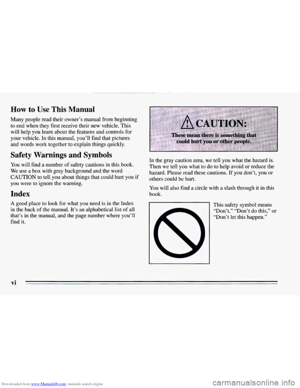 CHEVROLET CAMARO 1995 4.G Owners Manual Downloaded from www.Manualslib.com manuals search engine How to Use This Manual 
Many people read their  owner’s manual from beginning 
to  end when they first receive their new vehicle.  This 
will