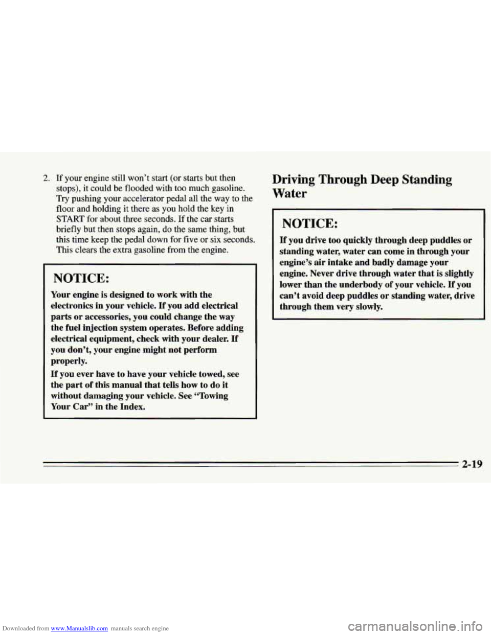 CHEVROLET CAMARO 1995 4.G Owners Manual Downloaded from www.Manualslib.com manuals search engine 2. If your engine still won’t start  (or  starts but  then 
stops),  it  could  be  flooded with  too  much  gasoline. 
Try pushing your acce