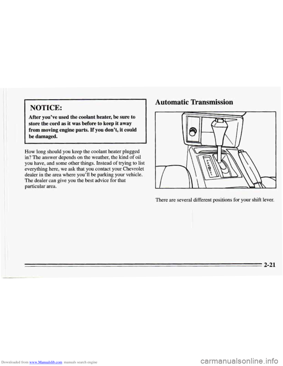 CHEVROLET CAMARO 1995 4.G Manual PDF Downloaded from www.Manualslib.com manuals search engine NOTICE: 
After  you’ve  used  the  coolant  heater,  be  sure  to store  the  cord  as it  was  before  to  keep  it  away 
from  moving  eng