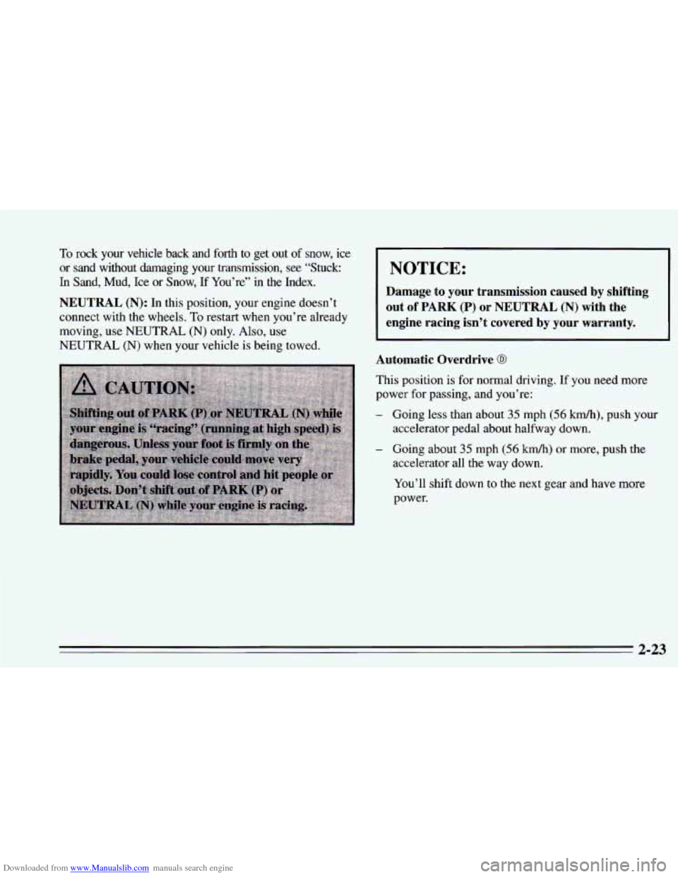 CHEVROLET CAMARO 1995 4.G Owners Manual Downloaded from www.Manualslib.com manuals search engine 10 rock ydw’	&icle  back  and forth to  get  out of snow,  ice 
or  sand  without  damaging  your  transmission,  see  “Stuck: 
In  Sand,  