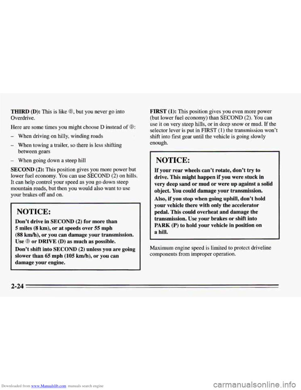 CHEVROLET CAMARO 1995 4.G Owners Manual Downloaded from www.Manualslib.com manuals search engine THIRD (D): This  is like @, but  you  never  go into 
Overdrive. 
Here  are  some times  you  might  choose 
D instead of 0: 
- When driving on