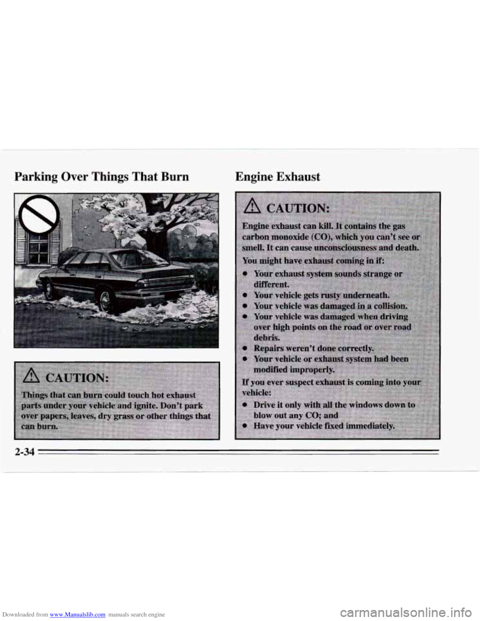 CHEVROLET CAMARO 1995 4.G Manual Online Downloaded from www.Manualslib.com manuals search engine Parking Over Things That Burn Engine Exhaust
2-34 CHEVROLET CAMARO 1995 4.G Manual Online Downloaded from www.Manualslib.com manuals search engine Parking Over Things That Burn Engine Exhaust
2-34