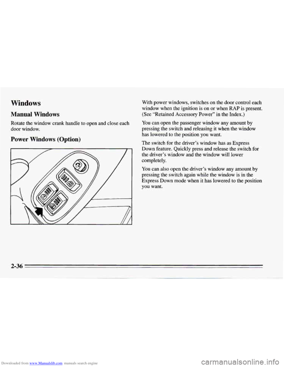 CHEVROLET CAMARO 1995 4.G Owners Manual Downloaded from www.Manualslib.com manuals search engine Windows 
Manual Windows 
Rotate the  window  crank  handle to open  and close each 
door  window. 
Power  Windows (Option) 
With  power  window