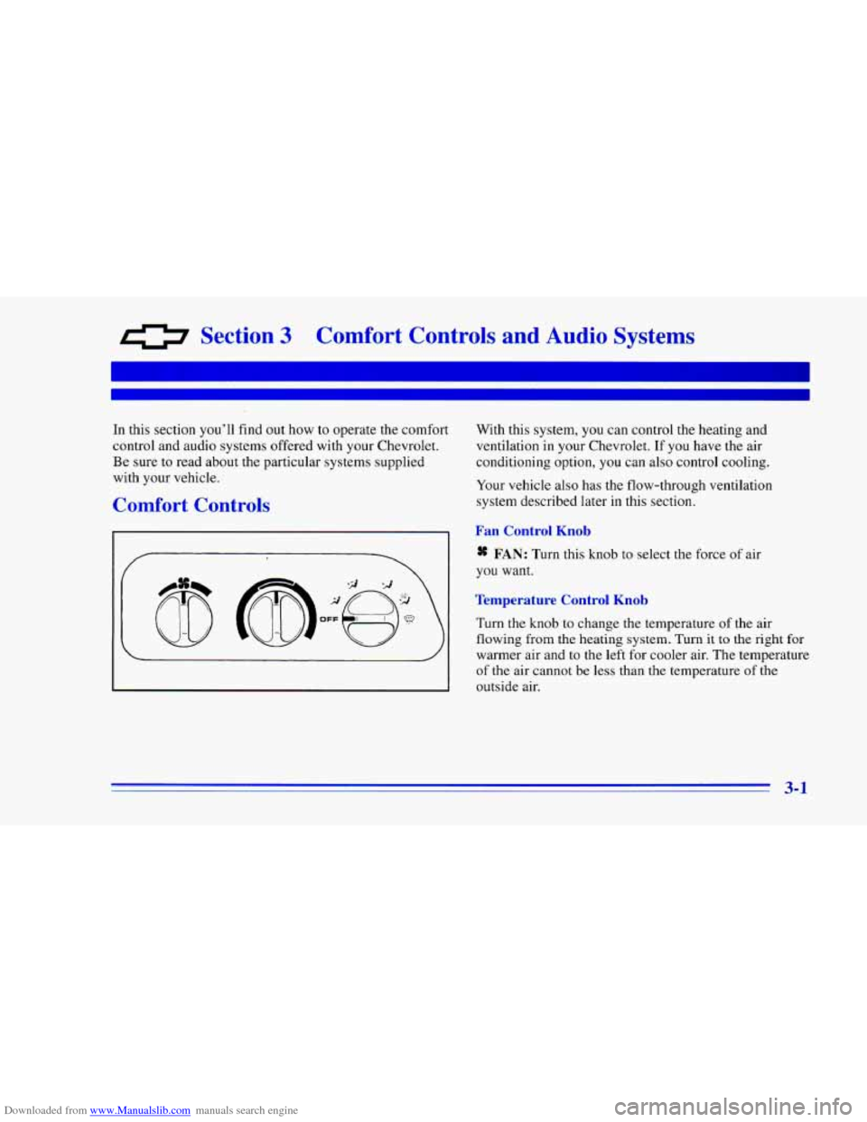 CHEVROLET CAMARO 1996 4.G Owners Manual Downloaded from www.Manualslib.com manuals search engine 0 Section 3 Comfort Controls and Audio Systems
rn
In this section youll find out how to operate the comfort
control and audio sys CHEVROLET CAMARO 1996 4.G Owners Manual Downloaded from www.Manualslib.com manuals search engine 0 Section 3 Comfort Controls and Audio Systems
rn
In this section youll find out how to operate the comfort
control and audio sys