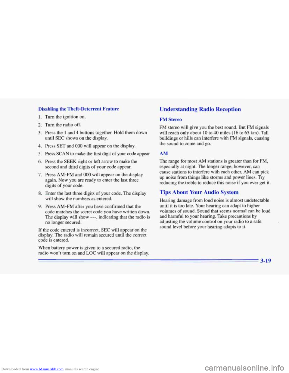 CHEVROLET CAMARO 1996 4.G Owners Manual Downloaded from www.Manualslib.com manuals search engine Disabling the Theft-Deterrent Feature
1.
2.
3.
4.
5.
6.
7.
8.
9.
Turn the ignition on.
Turn the radio off.
Press the 1 an CHEVROLET CAMARO 1996 4.G Owners Manual Downloaded from www.Manualslib.com manuals search engine Disabling the Theft-Deterrent Feature
1.
2.
3.
4.
5.
6.
7.
8.
9.
Turn the ignition on.
Turn the radio off.
Press the 1 an