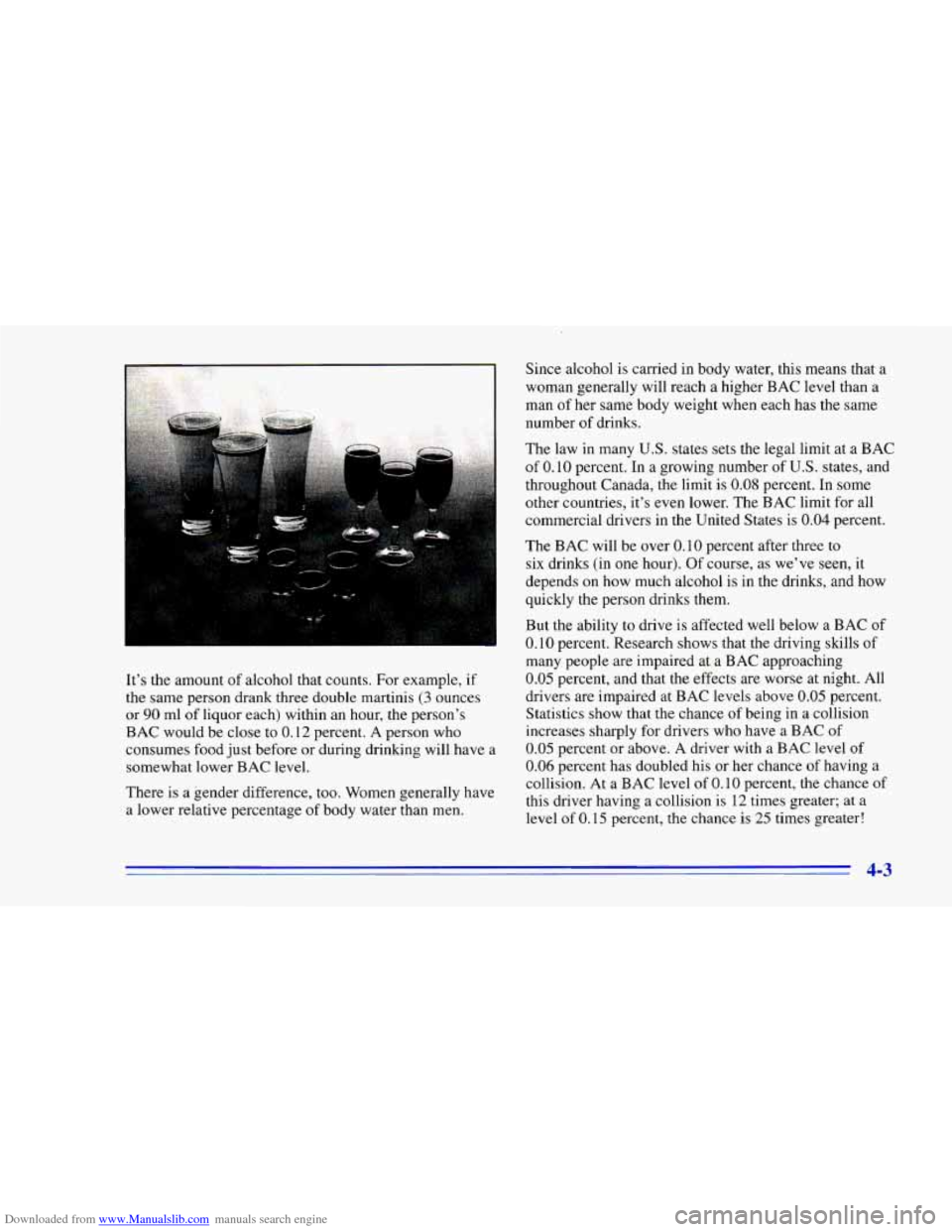 CHEVROLET CAMARO 1996 4.G Owners Manual Downloaded from www.Manualslib.com manuals search engine It’s the amount of alcohol that counts. For example, if
the same person drank three double martinis
(3 ounces
or
90 ml of liquor CHEVROLET CAMARO 1996 4.G Owners Manual Downloaded from www.Manualslib.com manuals search engine It’s the amount of alcohol that counts. For example, if
the same person drank three double martinis
(3 ounces
or
90 ml of liquor
