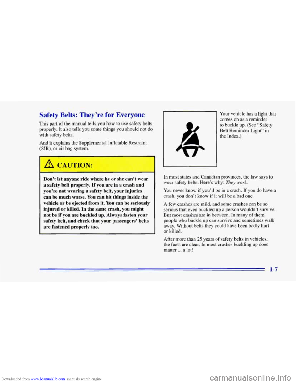CHEVROLET CAMARO 1996 4.G User Guide Downloaded from www.Manualslib.com manuals search engine Safety  Belts:  They’re for Everyone 
This  part of the  manual tells you  how to use  safety  belts 
properly.  It  also  tells  you some th