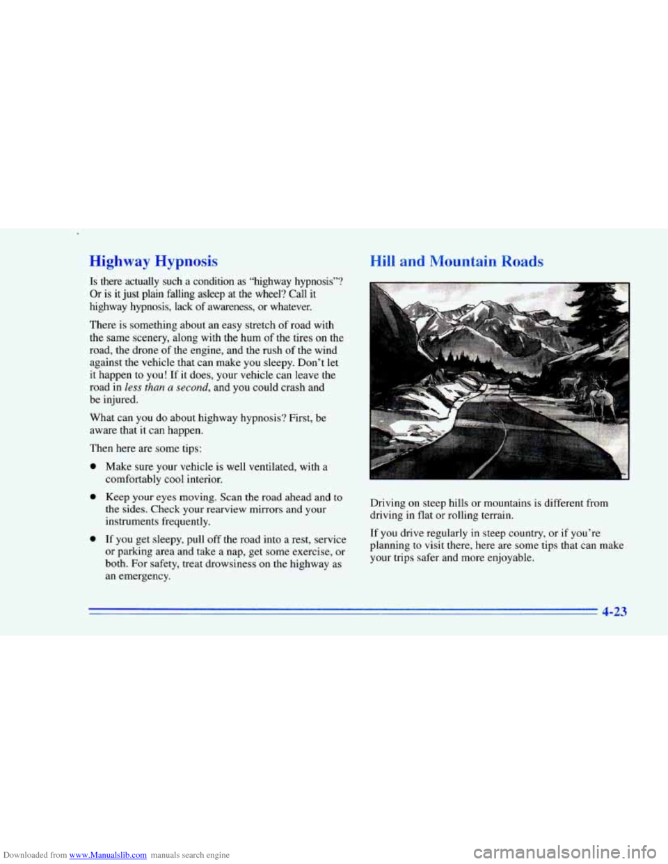CHEVROLET CAMARO 1996 4.G Owners Manual Downloaded from www.Manualslib.com manuals search engine Highway  Hypnosis 
Is there  actually  such a condition  as “lughway  hypnosis”? 
Or is it  just plain  falling  asleep at  the  wheel?  Ca