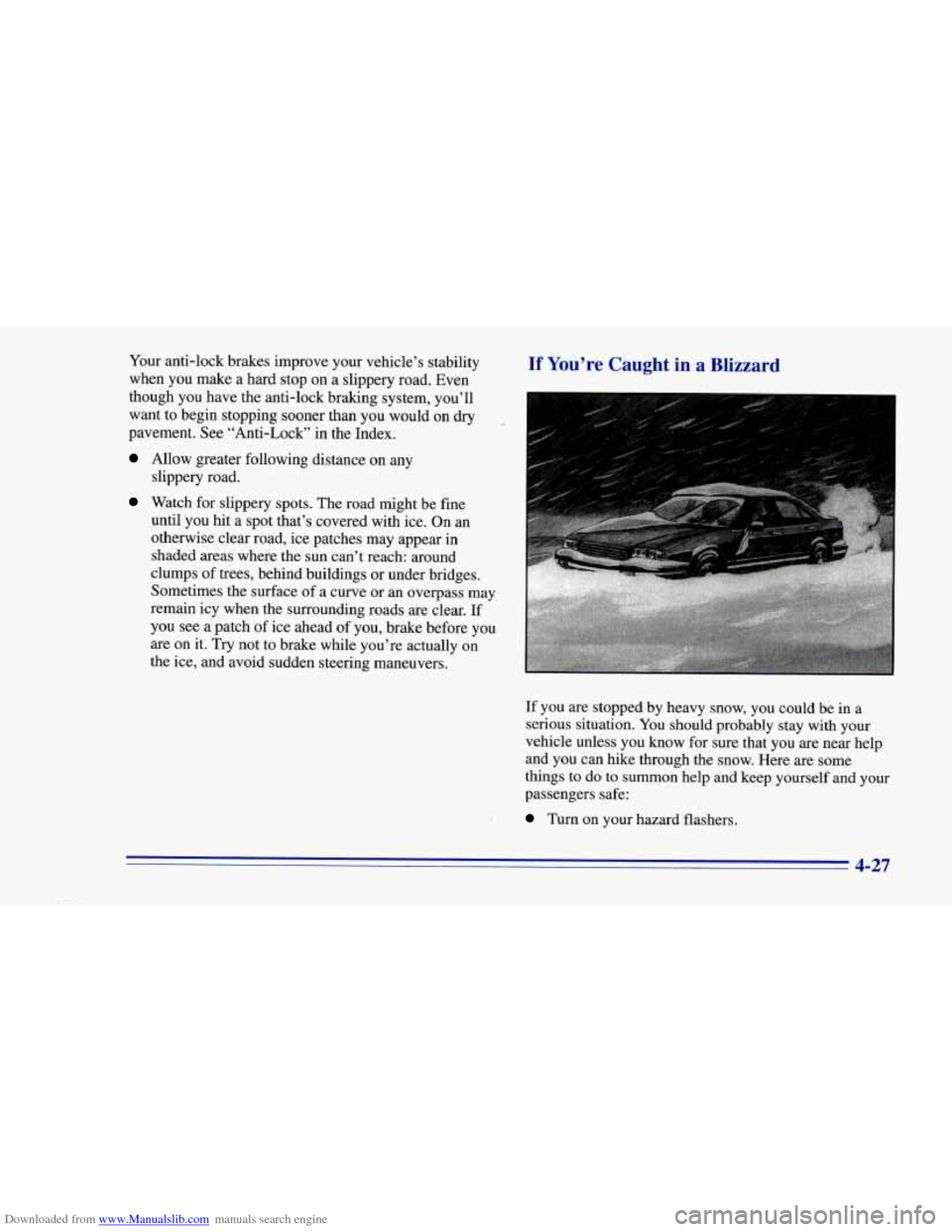 CHEVROLET CAMARO 1996 4.G Owners Manual Downloaded from www.Manualslib.com manuals search engine Your anti-lock  brakes improve your  vehicle’s stability 
when 
you make a hard  stop  on a slippery road. Even 
though you  have the anti-lo