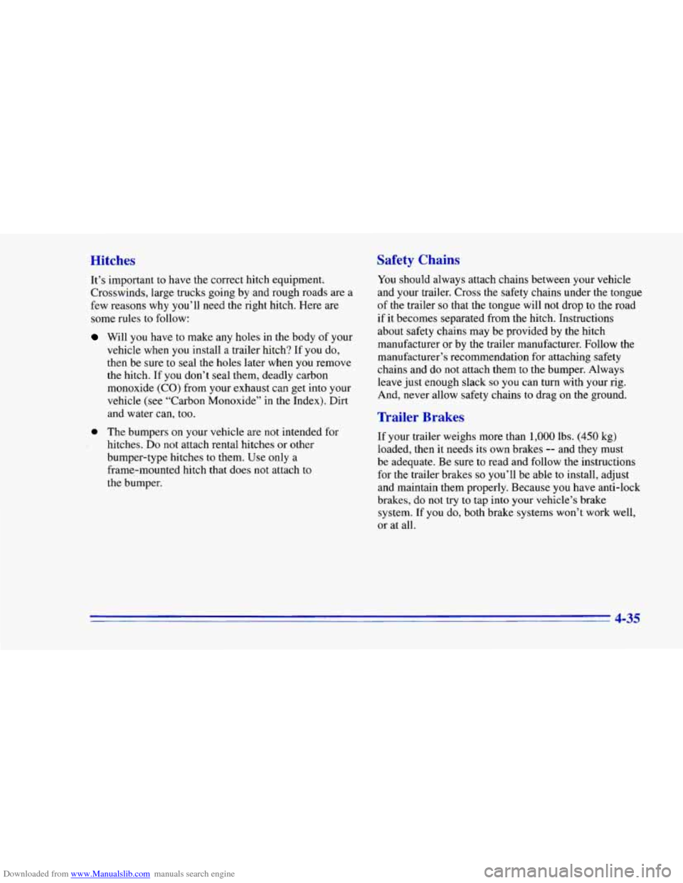 CHEVROLET CAMARO 1996 4.G Owners Manual Downloaded from www.Manualslib.com manuals search engine Hitches Safety  Chains ’. 
It’s 
important to have  the  correct  hitch equipment; 
Crosswinds,  large  trucks  going  by and  rough  roads