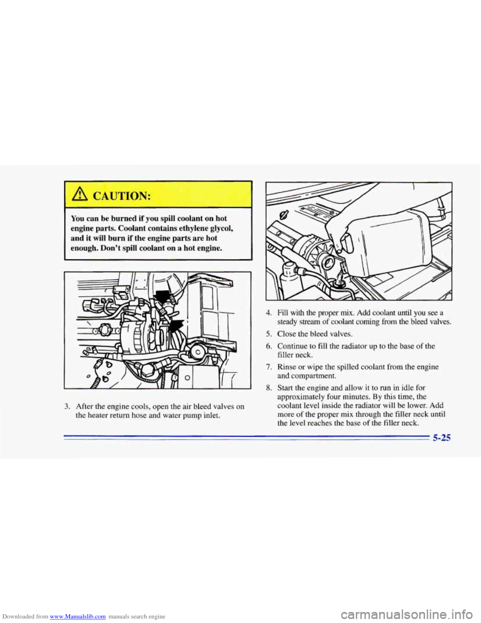 CHEVROLET CAMARO 1996 4.G Owners Manual Downloaded from www.Manualslib.com manuals search engine You can  be  burned  if  you  spill  coolant  on  hot 
engine  parts.  Coolant  contains  ethylene  glycol, 
and 
it will  burn  if  the  engin