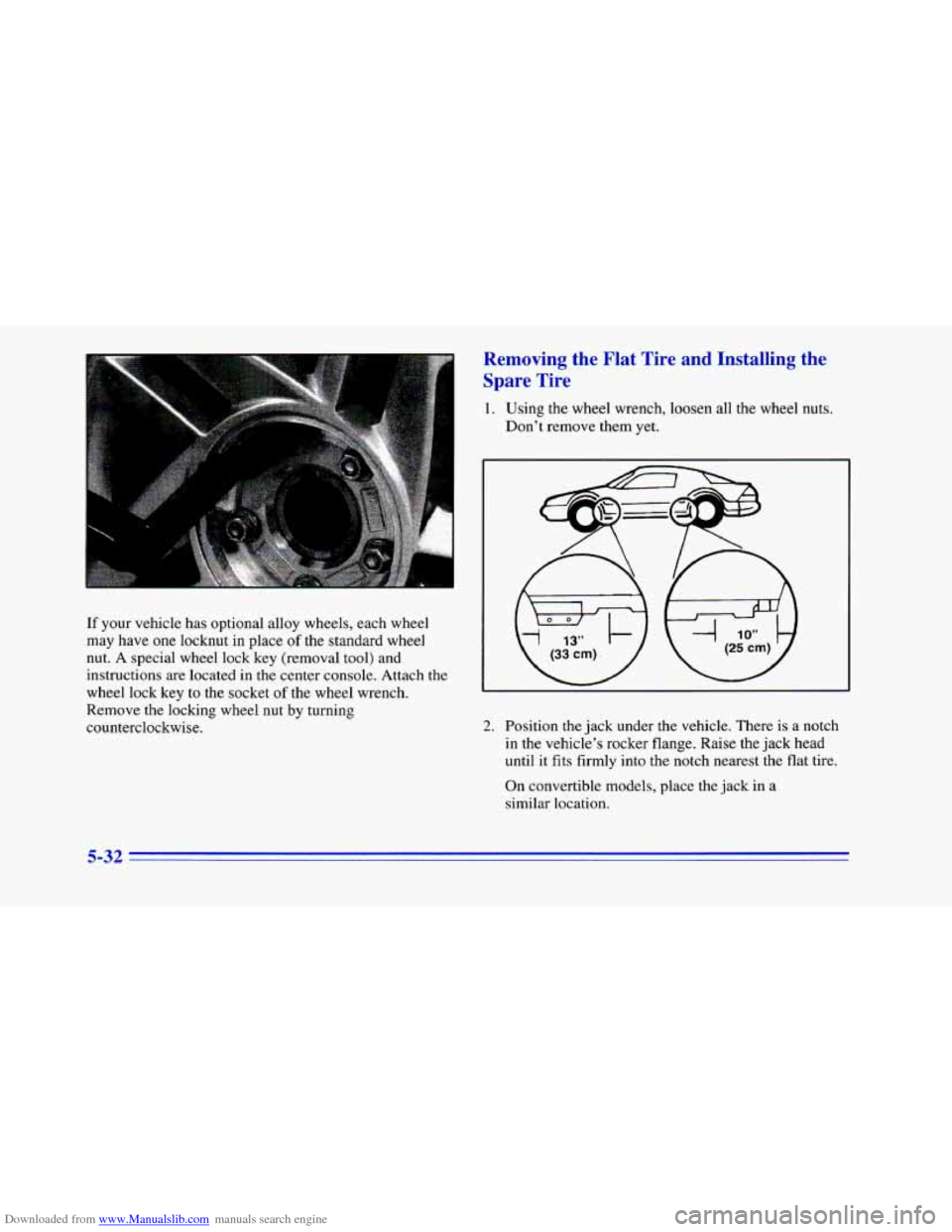 CHEVROLET CAMARO 1996 4.G Owners Manual Downloaded from www.Manualslib.com manuals search engine If your  vehicle  has optional  alloy wheels, each wheel 
may  have  one  locknut in  place 
of the standard wheel 
nut. 
A special wheel lock 