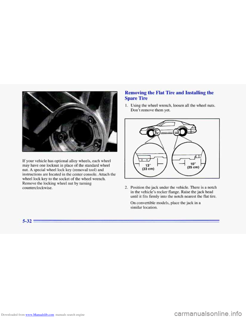 CHEVROLET CAMARO 1996 4.G Owners Manual Downloaded from www.Manualslib.com manuals search engine If your  vehicle  has optional  alloy wheels, each wheel 
may  have  one  locknut in  place 
of the standard wheel 
nut. 
A special wheel lock 