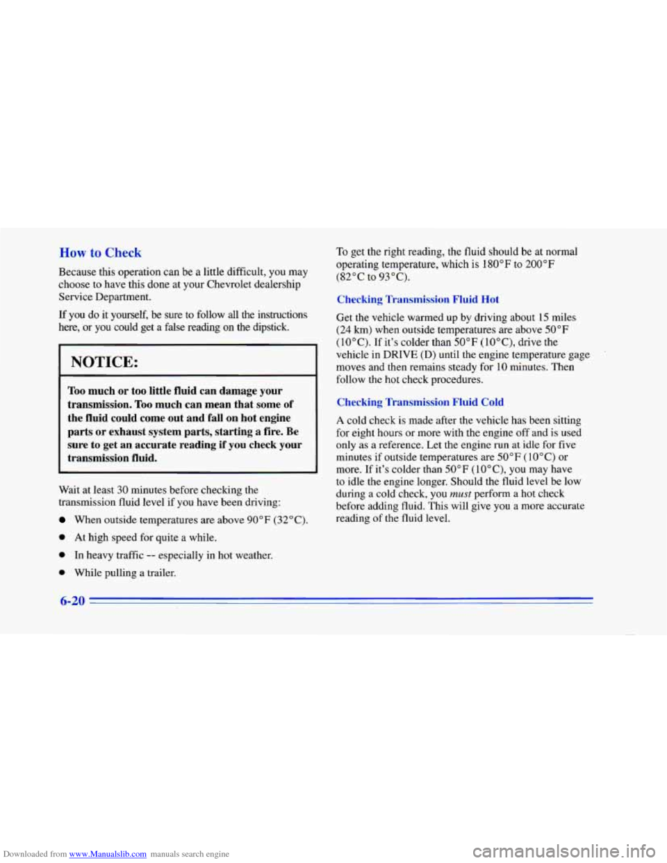 CHEVROLET CAMARO 1996 4.G Owners Manual Downloaded from www.Manualslib.com manuals search engine How to Check
Because this operation can be a little difficult, you may
choose to have this done at your Chevrolet dealership
Servic CHEVROLET CAMARO 1996 4.G Owners Manual Downloaded from www.Manualslib.com manuals search engine How to Check
Because this operation can be a little difficult, you may
choose to have this done at your Chevrolet dealership
Servic