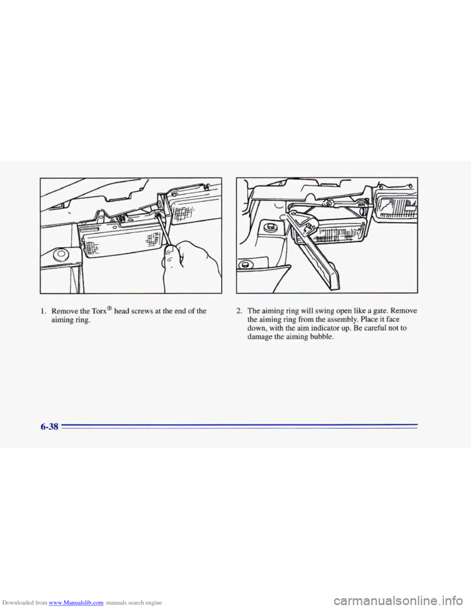 CHEVROLET CAMARO 1996 4.G Owners Manual Downloaded from www.Manualslib.com manuals search engine 1. Remove the Tom head screws at the end of the
aiming ring. 2. The aiming ring will swing open like a gate. Remove
the aiming ring fr CHEVROLET CAMARO 1996 4.G Owners Manual Downloaded from www.Manualslib.com manuals search engine 1. Remove the Tom head screws at the end of the
aiming ring. 2. The aiming ring will swing open like a gate. Remove
the aiming ring fr