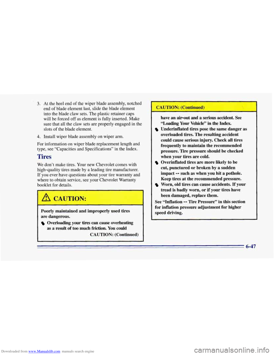 CHEVROLET CAMARO 1996 4.G Owners Manual Downloaded from www.Manualslib.com manuals search engine 3. At the heel end of the wiper blade assembly, notched 
end  of blade element last, slide the blade element 
into the blade claw sets.  The pl