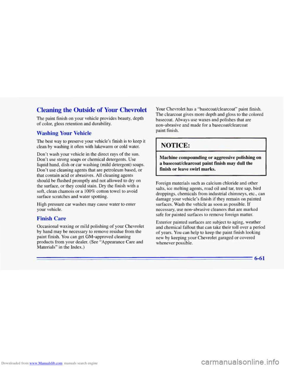 CHEVROLET CAMARO 1996 4.G Owners Manual Downloaded from www.Manualslib.com manuals search engine Cleaning the Outside of Your Chevrolet 
The paint finish  on your vehicle provides  beauty,  depth 
of color, gloss retention and durability. 
