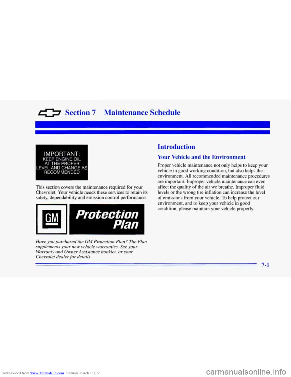 CHEVROLET CAMARO 1996 4.G Owners Manual Downloaded from www.Manualslib.com manuals search engine 0 Section 7 Maintenance Schedule 
IMPORTANT: 
KEEP ENGINE OIL 
AT THE PROPER 
.EVEL AND  CHANGE AS 
RECOMMENDED 
I 
This  section  covers the m