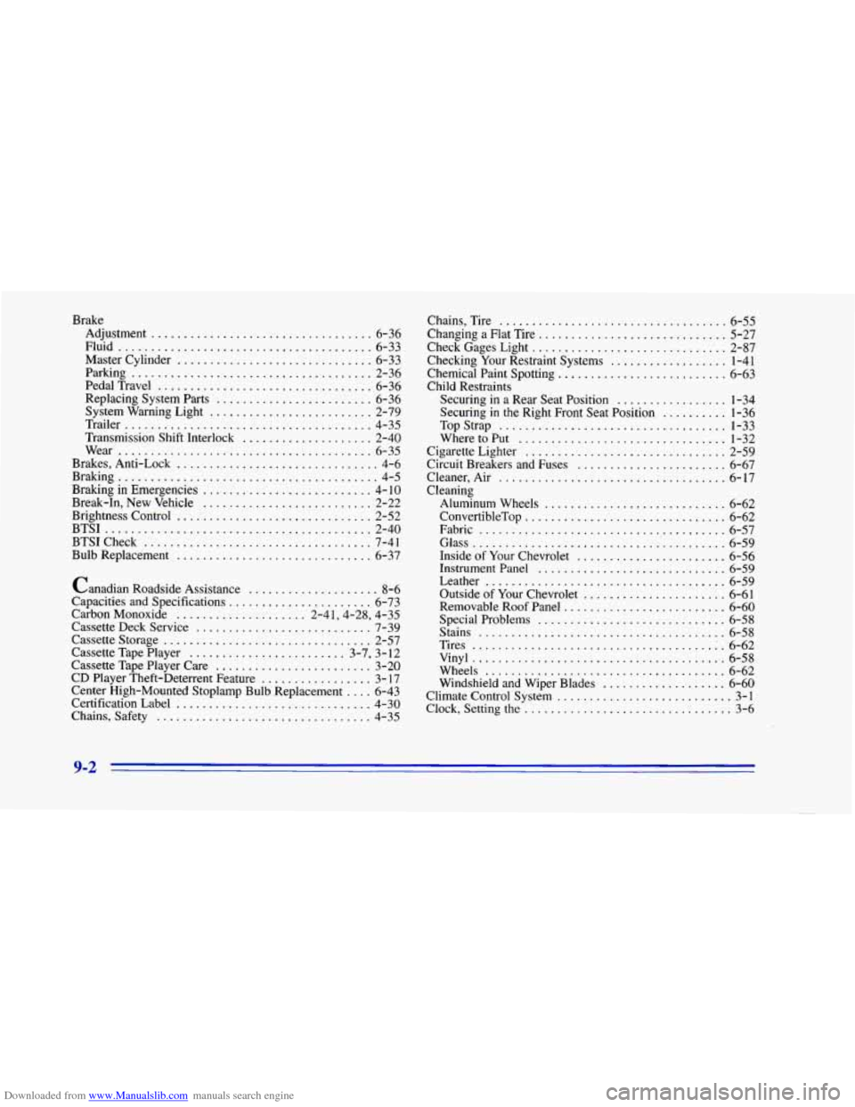 CHEVROLET CAMARO 1996 4.G Owners Manual Downloaded from www.Manualslib.com manuals search engine Brake Adjustment 
.................................. 6-36 
Fluid 
....................................... 6-33 
Master  Cylinder 
.............