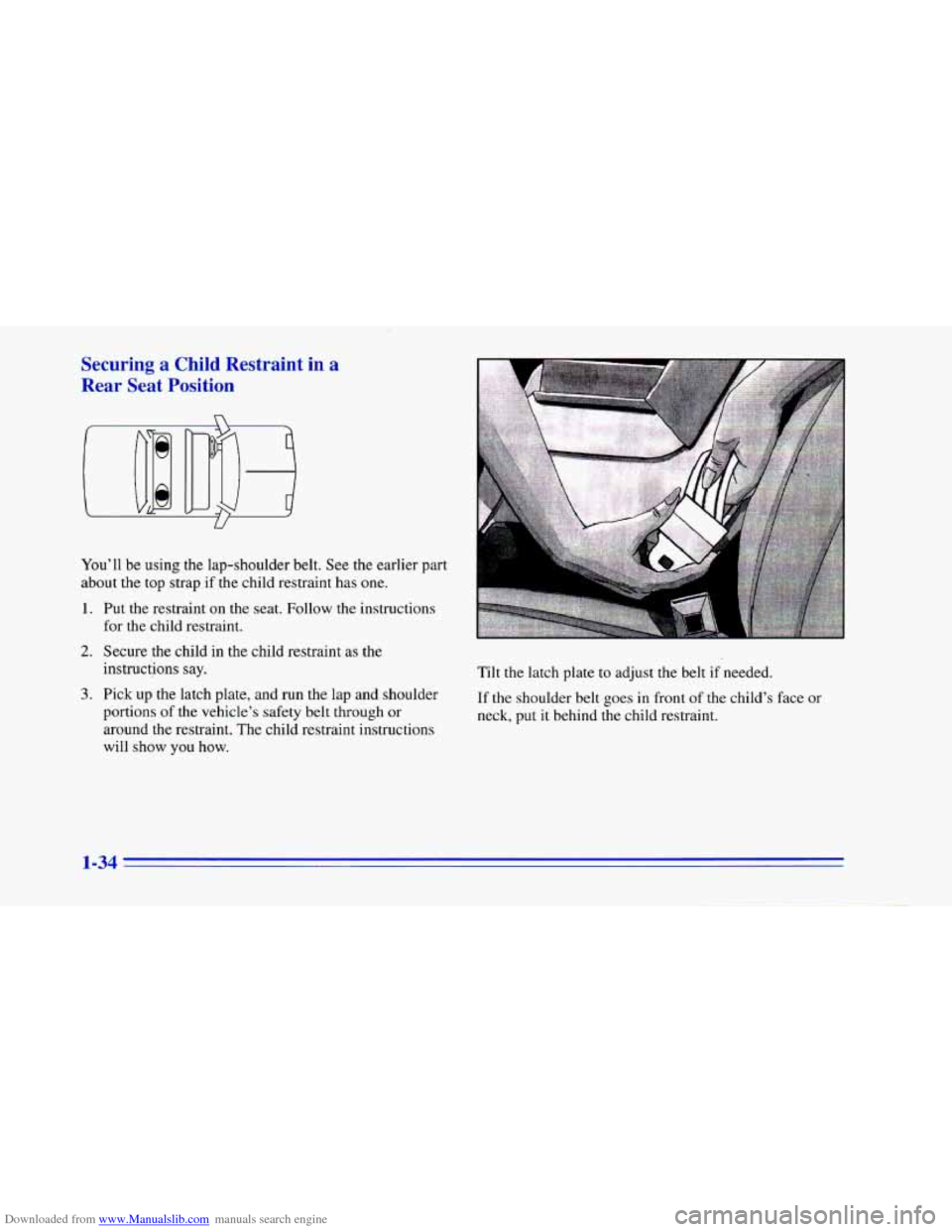 CHEVROLET CAMARO 1996 4.G Service Manual Downloaded from www.Manualslib.com manuals search engine Securing a Child Restraint in a
Rear Seat
Position
You’ll be using the lap-shoulder belt. See the earlier part
about the top stra CHEVROLET CAMARO 1996 4.G Service Manual Downloaded from www.Manualslib.com manuals search engine Securing a Child Restraint in a
Rear Seat
Position
You’ll be using the lap-shoulder belt. See the earlier part
about the top stra