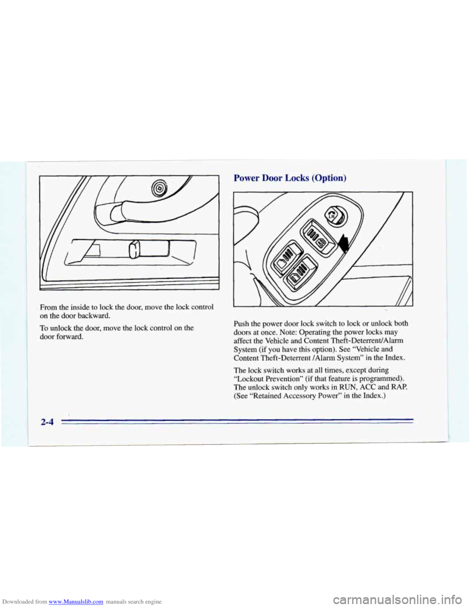 CHEVROLET CAMARO 1996 4.G Workshop Manual Downloaded from www.Manualslib.com manuals search engine From the inside to lock the door, move the lock control
on the door backward.
To unlock the door, move the lock control on the
door fo CHEVROLET CAMARO 1996 4.G Workshop Manual Downloaded from www.Manualslib.com manuals search engine From the inside to lock the door, move the lock control
on the door backward.
To unlock the door, move the lock control on the
door fo