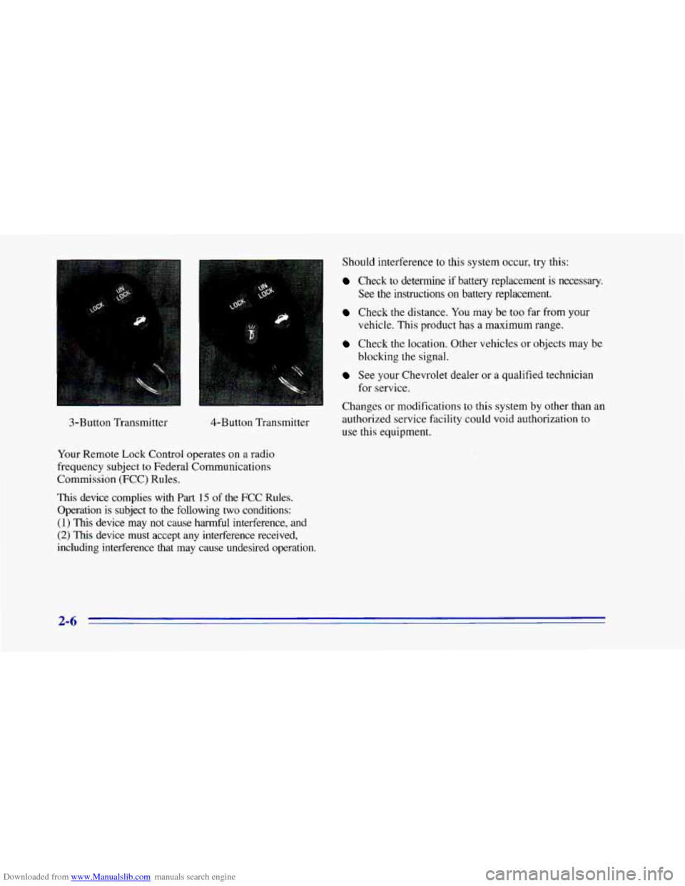 CHEVROLET CAMARO 1996 4.G Owners Manual Downloaded from www.Manualslib.com manuals search engine 3-Button Transmitter 4-Button  Transmitter 
Your  Remote Lock Control  operates on 
a radio 
frequency subject 
to Federal Communications 
Comm