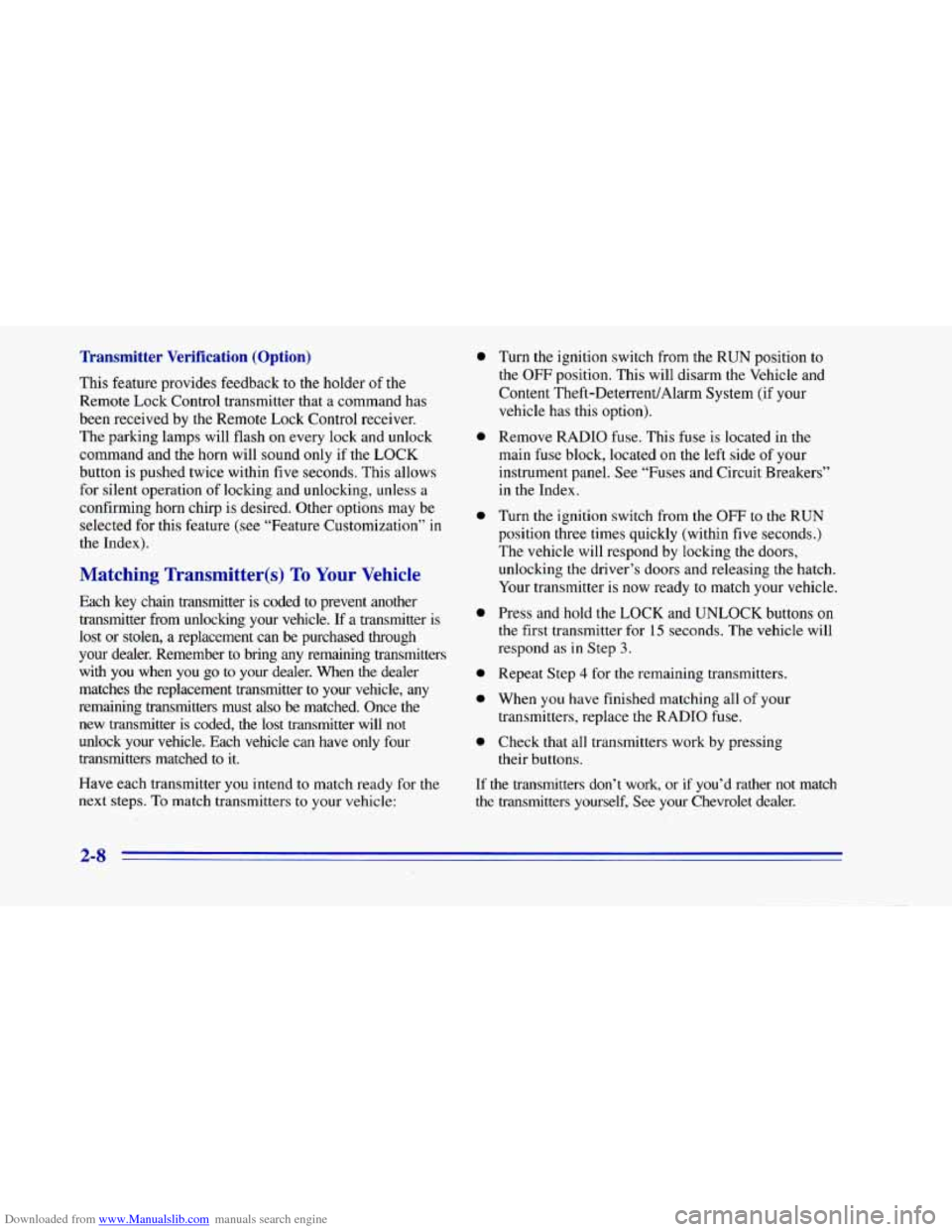 CHEVROLET CAMARO 1996 4.G Owners Manual Downloaded from www.Manualslib.com manuals search engine Transmitter  Verification  (Option) 
This  feature provides feedback  to the holder  of the 
Remote Lock Control transmitter that a command has