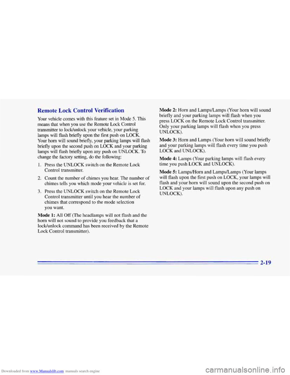 CHEVROLET CAMARO 1996 4.G Owners Manual Downloaded from www.Manualslib.com manuals search engine Remote Lock Control  Verification 
Your vehicle  comes with this feature  set  in  Mode 5. This 
means  that  when  you  use the  Remote  Lock 