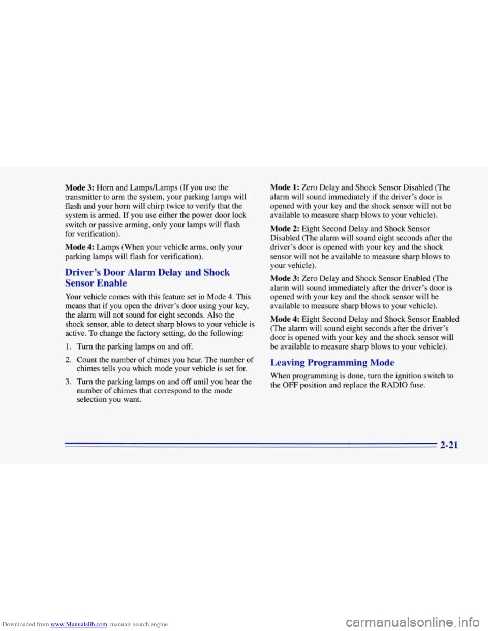 CHEVROLET CAMARO 1996 4.G Owners Manual Downloaded from www.Manualslib.com manuals search engine Mode 3: Horn and LampdLamps (If you  use the 
transmitter  to 
arm the  system,  your parking  lamps will 
flash  and your horn will  chirp  tw