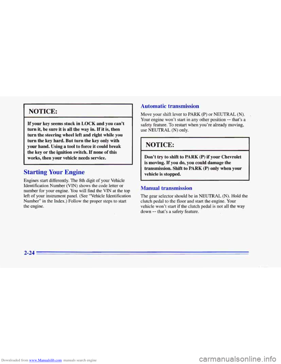 CHEVROLET CAMARO 1996 4.G Owners Manual Downloaded from www.Manualslib.com manuals search engine NOTICE: 
If your key  seems  stuck in LOCK and you  can’t 
turn  it, be  sure  it  is all  the  way  in. 
If it is,  then 
turn  the steering